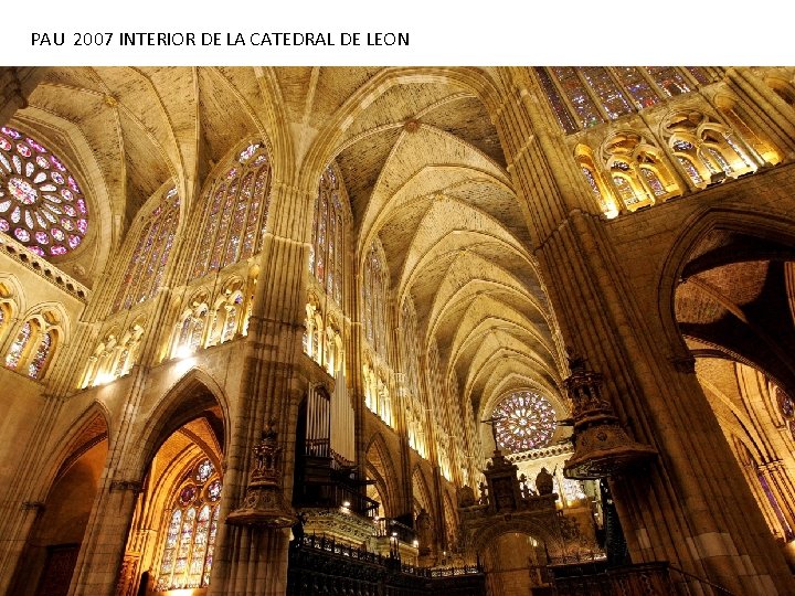 PAU 2007 INTERIOR DE LA CATEDRAL DE LEON 