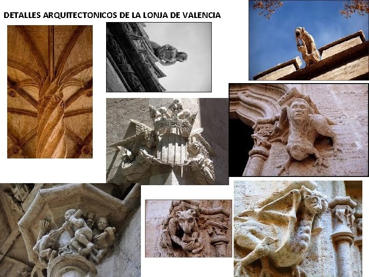 DETALLES ARQUITECTONICOS DE LA LONJA DE VALENCIA 