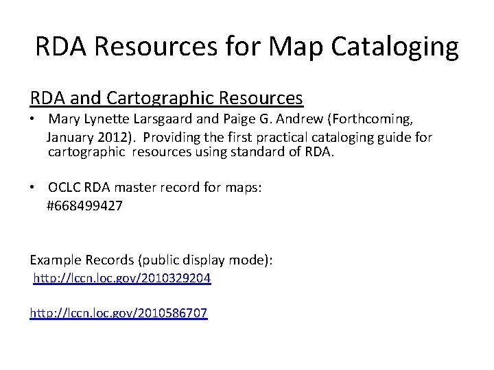 RDA Resources for Map Cataloging RDA and Cartographic Resources • Mary Lynette Larsgaard and RDA Resources for Map Cataloging RDA and Cartographic Resources • Mary Lynette Larsgaard and