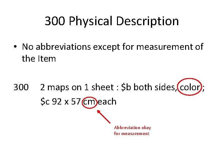 300 Physical Description • No abbreviations except for measurement of the Item 300 2 300 Physical Description • No abbreviations except for measurement of the Item 300 2