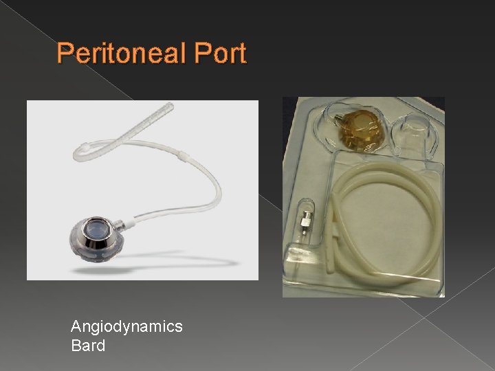 Peritoneal Port Angiodynamics Bard 