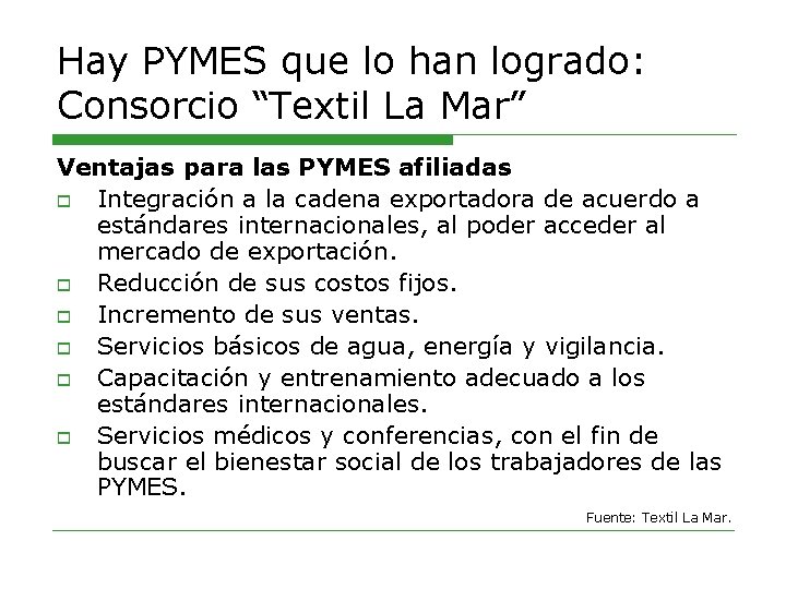 Hay PYMES que lo han logrado: Consorcio “Textil La Mar” Ventajas para las PYMES