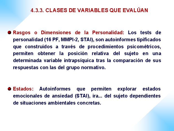 4. 3. 3. CLASES DE VARIABLES QUE EVALÚAN Rasgos o Dimensiones de la Personalidad: