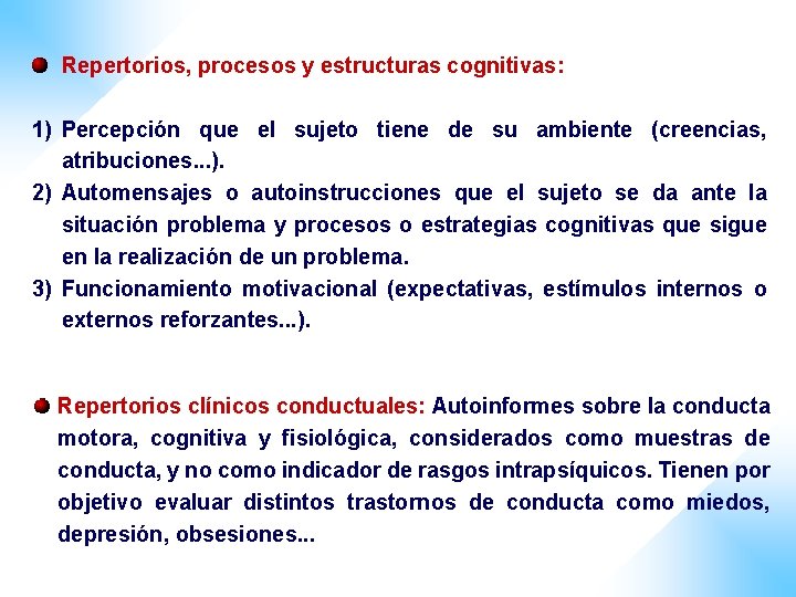 Repertorios, procesos y estructuras cognitivas: 1) Percepción que el sujeto tiene de su ambiente