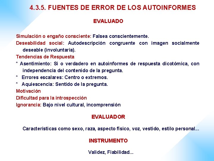 4. 3. 5. FUENTES DE ERROR DE LOS AUTOINFORMES EVALUADO Simulación o engaño consciente: