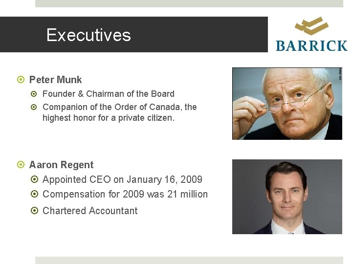 Executives Peter Munk Founder & Chairman of the Board Companion of the Order of