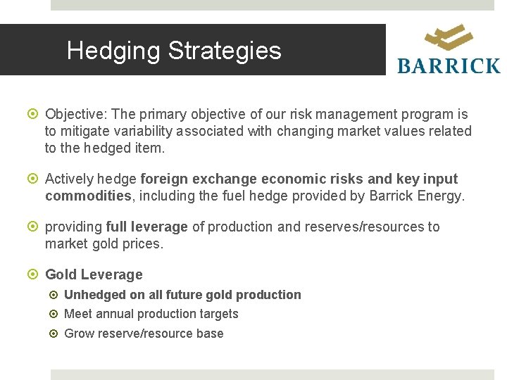 Hedging Strategies Objective: The primary objective of our risk management program is to mitigate