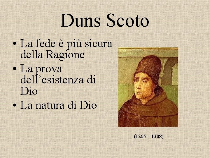 Duns Scoto • La fede è più sicura della Ragione • La prova dell’esistenza