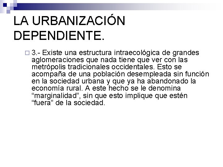 LA URBANIZACIÓN DEPENDIENTE. ¨ 3. - Existe una estructura intraecológica de grandes aglomeraciones que