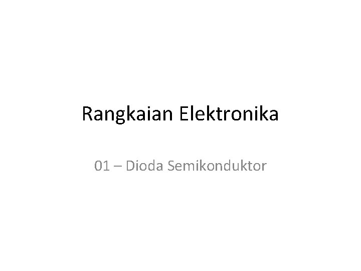 Rangkaian Elektronika 01 – Dioda Semikonduktor 