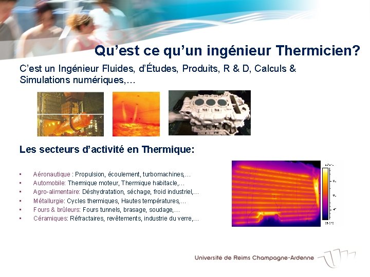 Qu’est ce qu’un ingénieur Thermicien? C’est un Ingénieur Fluides, d’Études, Produits, R & D,