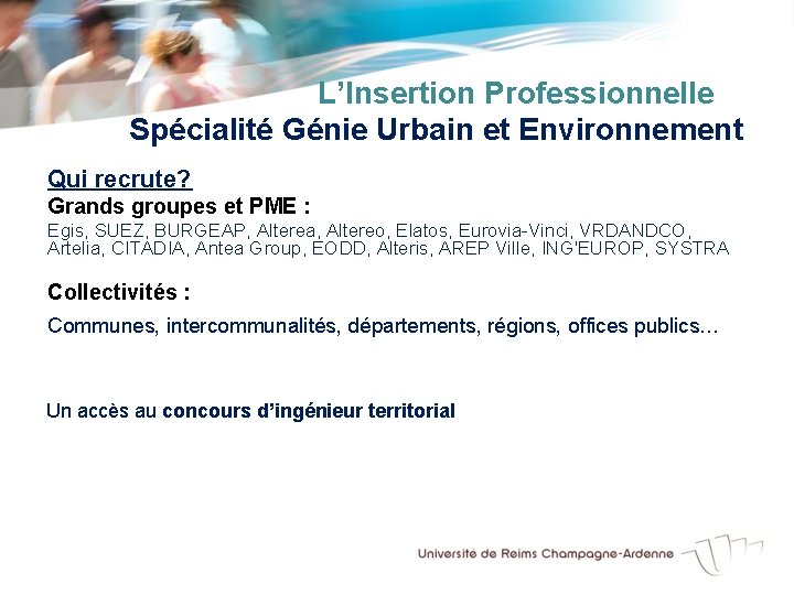 L’Insertion Professionnelle Spécialité Génie Urbain et Environnement Qui recrute? Grands groupes et PME :