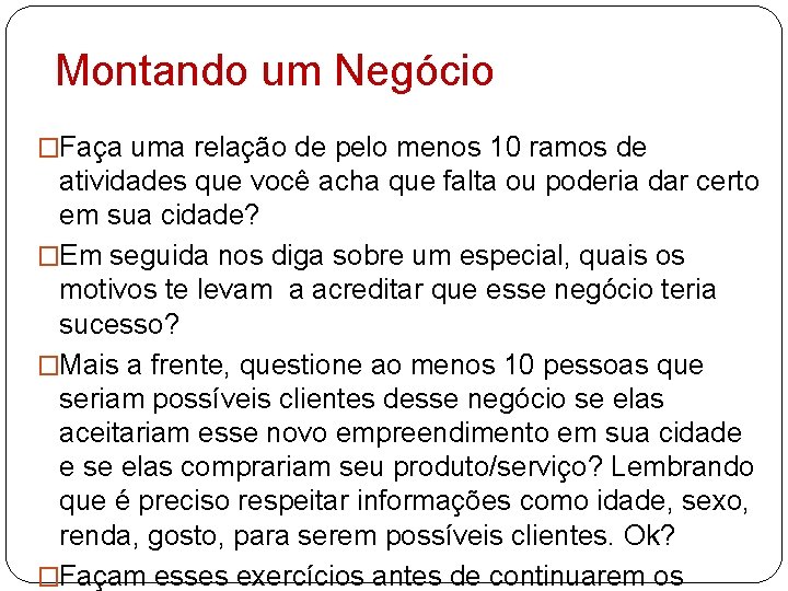 Montando um Negócio �Faça uma relação de pelo menos 10 ramos de atividades que