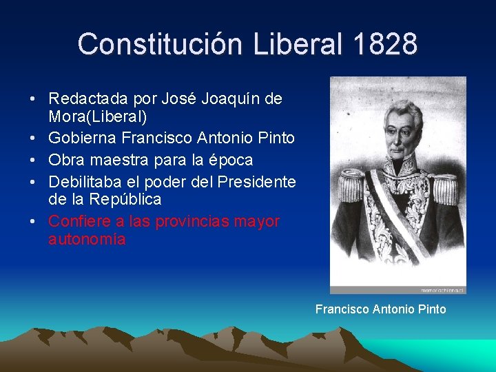 Constitución Liberal 1828 • Redactada por José Joaquín de Mora(Liberal) • Gobierna Francisco Antonio