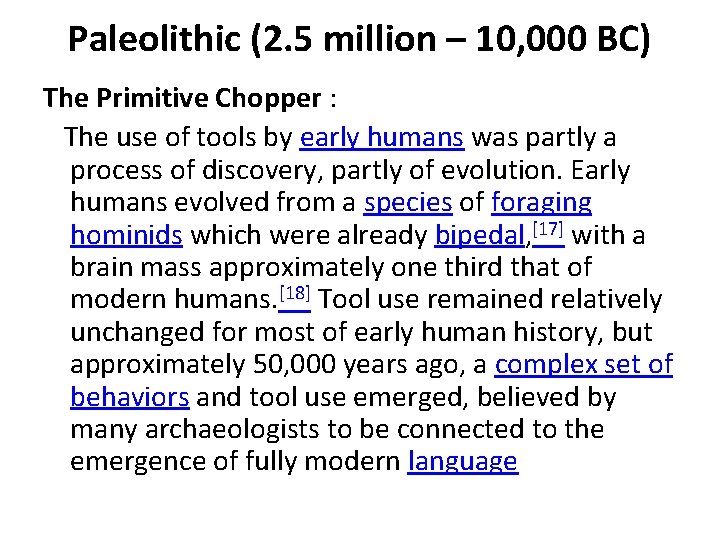 Paleolithic (2. 5 million – 10, 000 BC) The Primitive Chopper : The use Paleolithic (2. 5 million – 10, 000 BC) The Primitive Chopper : The use