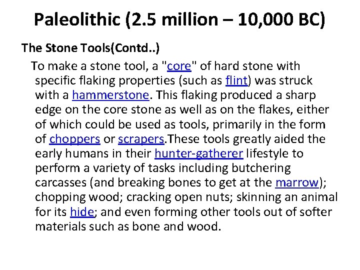 Paleolithic (2. 5 million – 10, 000 BC) The Stone Tools(Contd. . ) To Paleolithic (2. 5 million – 10, 000 BC) The Stone Tools(Contd. . ) To
