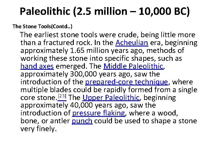 Paleolithic (2. 5 million – 10, 000 BC) The Stone Tools(Contd. . ) The Paleolithic (2. 5 million – 10, 000 BC) The Stone Tools(Contd. . ) The