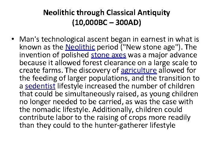 Neolithic through Classical Antiquity (10, 000 BC – 300 AD) • Man's technological ascent Neolithic through Classical Antiquity (10, 000 BC – 300 AD) • Man's technological ascent