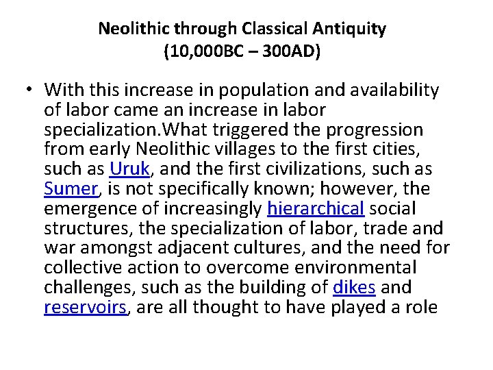 Neolithic through Classical Antiquity (10, 000 BC – 300 AD) • With this increase Neolithic through Classical Antiquity (10, 000 BC – 300 AD) • With this increase