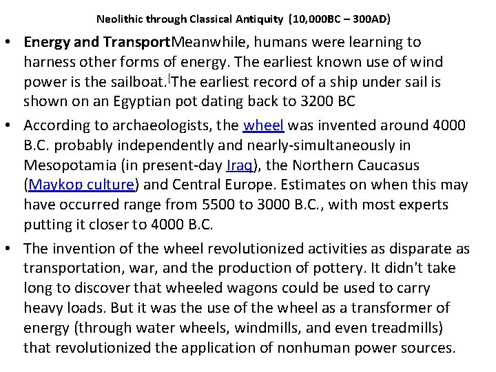 Neolithic through Classical Antiquity (10, 000 BC – 300 AD) • Energy and Transport. Neolithic through Classical Antiquity (10, 000 BC – 300 AD) • Energy and Transport.