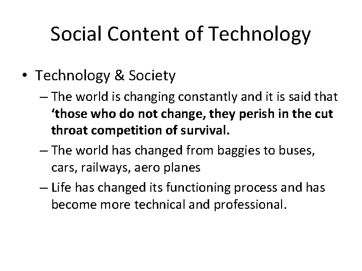 Social Content of Technology • Technology & Society – The world is changing constantly Social Content of Technology • Technology & Society – The world is changing constantly