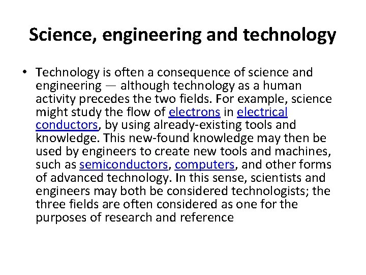 Science, engineering and technology • Technology is often a consequence of science and engineering Science, engineering and technology • Technology is often a consequence of science and engineering