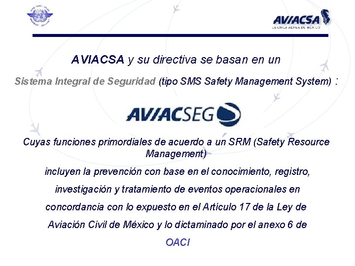 AVIACSA y su directiva se basan en un Sistema Integral de Seguridad (tipo SMS