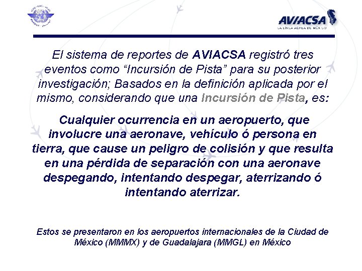 El sistema de reportes de AVIACSA registró tres eventos como “Incursión de Pista” para