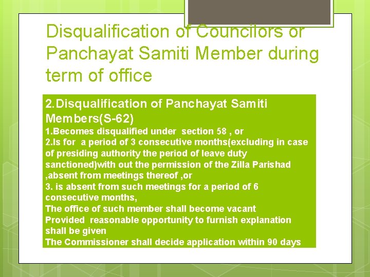 Disqualification of Councilors or Panchayat Samiti Member during term of office 2. Disqualification of Disqualification of Councilors or Panchayat Samiti Member during term of office 2. Disqualification of