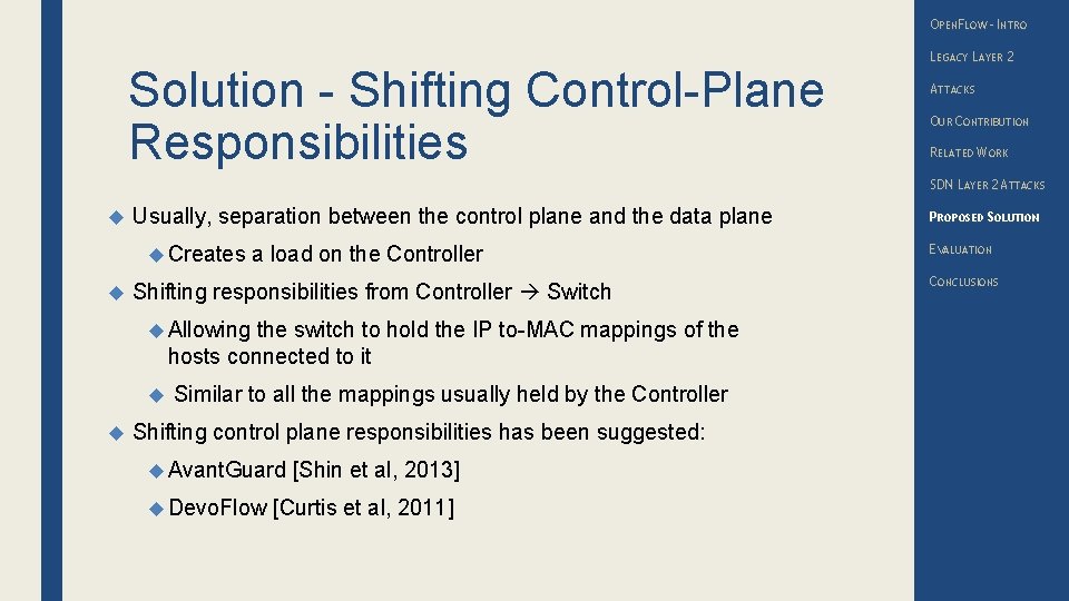 OPENFLOW – INTRO Solution - Shifting Control-Plane Responsibilities LEGACY LAYER 2 ATTACKS OUR CONTRIBUTION