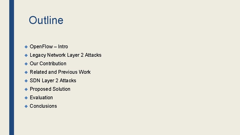 Outline Open. Flow – Intro Legacy Network Layer 2 Attacks Our Contribution Related and