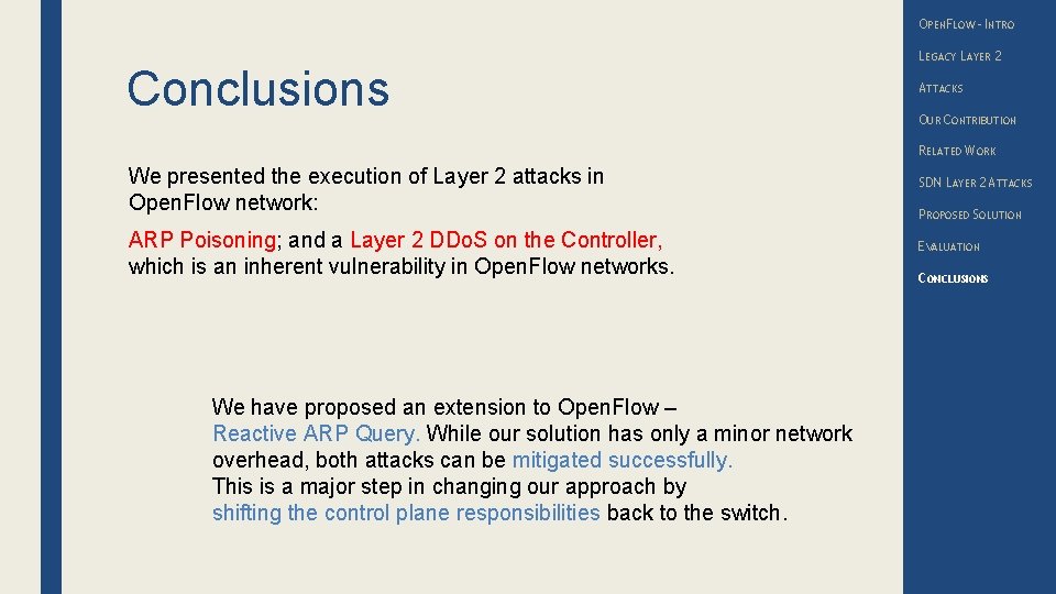 OPENFLOW – INTRO Conclusions LEGACY LAYER 2 ATTACKS OUR CONTRIBUTION RELATED WORK We presented