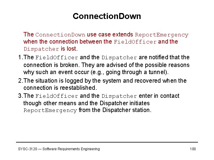 Connection. Down The Connection. Down use case extends Report. Emergency when the connection between
