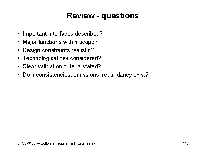 Review - questions • • • Important interfaces described? Major functions within scope? Design