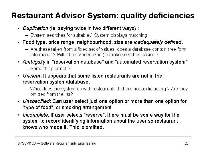 Restaurant Advisor System: quality deficiencies • Duplication (ie. saying twice in two different ways)