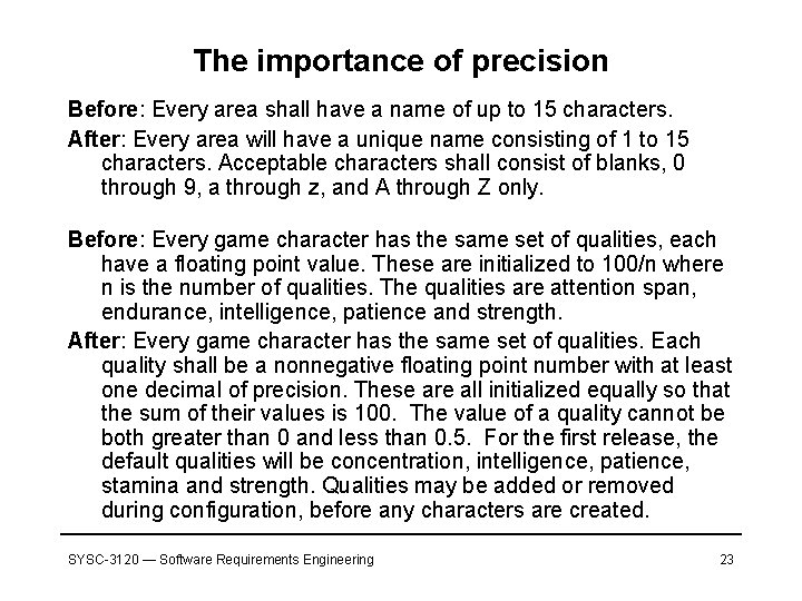 The importance of precision Before: Every area shall have a name of up to