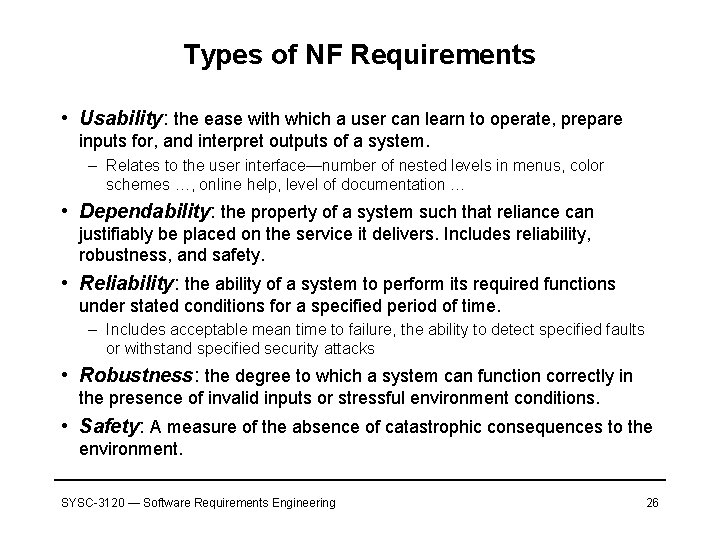 Types of NF Requirements • Usability: the ease with which a user can learn