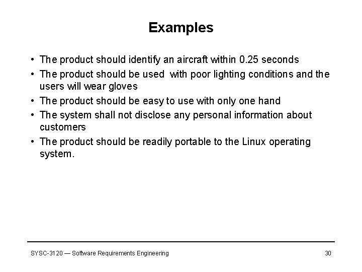 Examples • The product should identify an aircraft within 0. 25 seconds • The