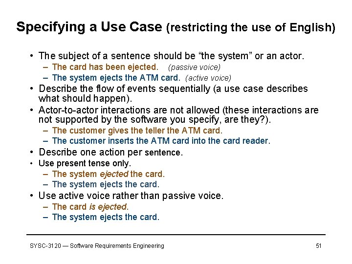 Specifying a Use Case (restricting the use of English) • The subject of a