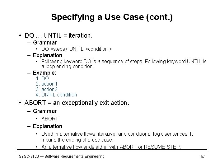 Specifying a Use Case (cont. ) • DO … UNTIL = iteration. – Grammar