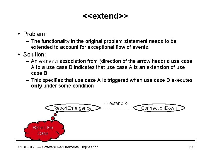 <<extend>> • Problem: – The functionality in the original problem statement needs to be