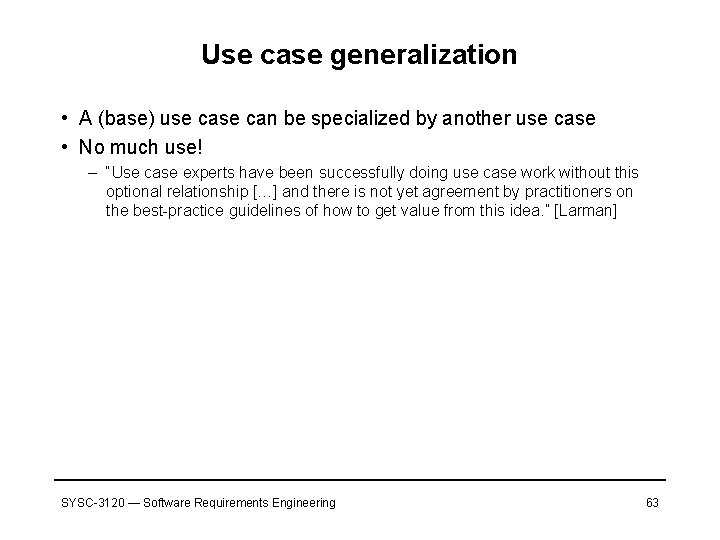 Use case generalization • A (base) use can be specialized by another use case