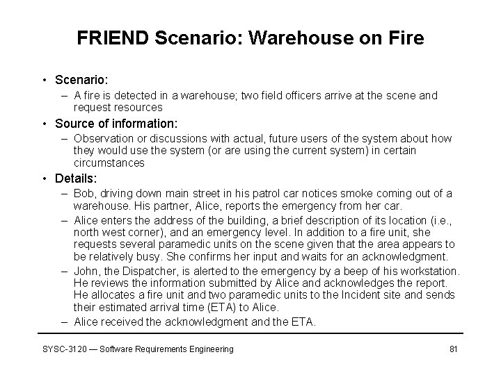 FRIEND Scenario: Warehouse on Fire • Scenario: – A fire is detected in a