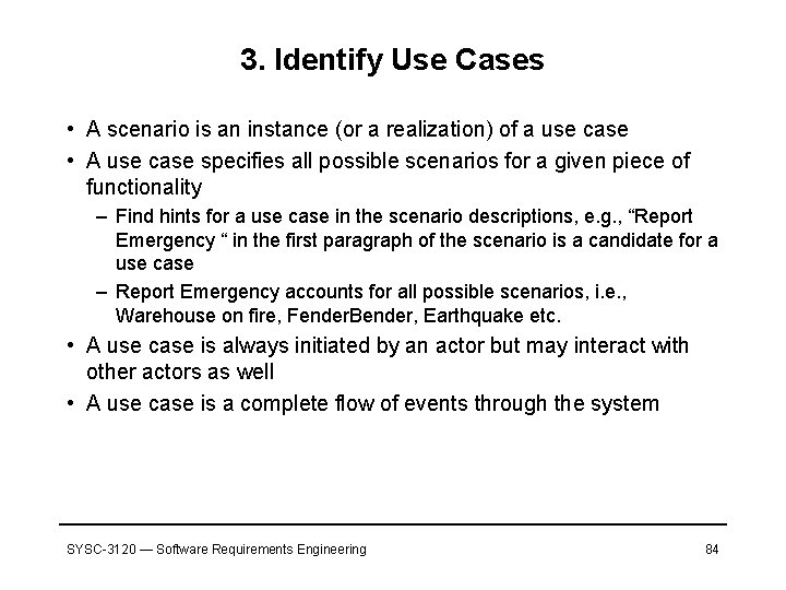 3. Identify Use Cases • A scenario is an instance (or a realization) of