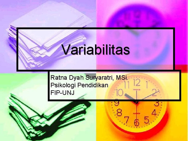 Variabilitas Ratna Dyah Suryaratri, MSi. Psikologi Pendidikan FIP-UNJ 