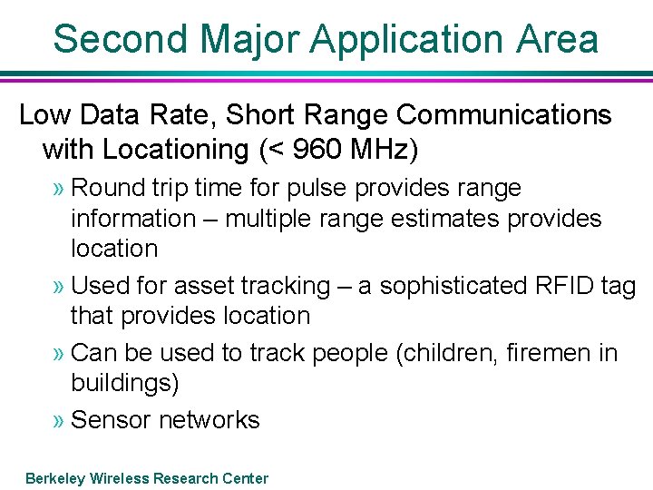 Second Major Application Area Low Data Rate, Short Range Communications with Locationing (< 960