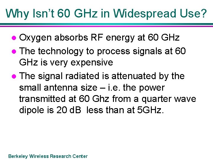 Why Isn’t 60 GHz in Widespread Use? Oxygen absorbs RF energy at 60 GHz