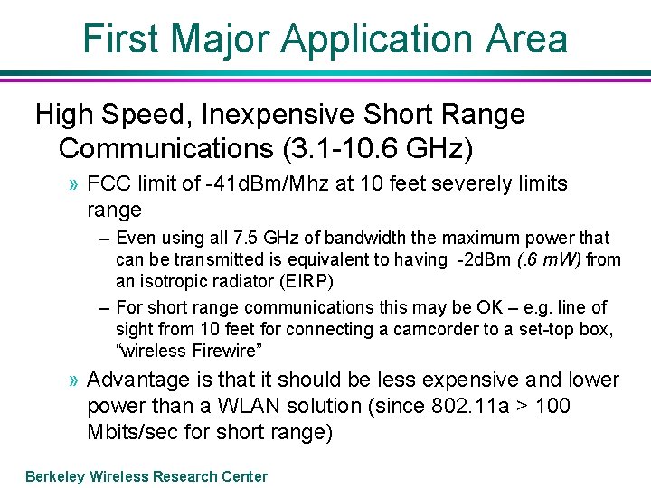 First Major Application Area High Speed, Inexpensive Short Range Communications (3. 1 -10. 6