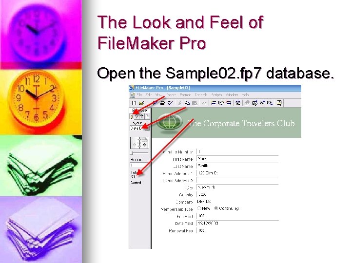 The Look and Feel of File. Maker Pro Open the Sample 02. fp 7 The Look and Feel of File. Maker Pro Open the Sample 02. fp 7