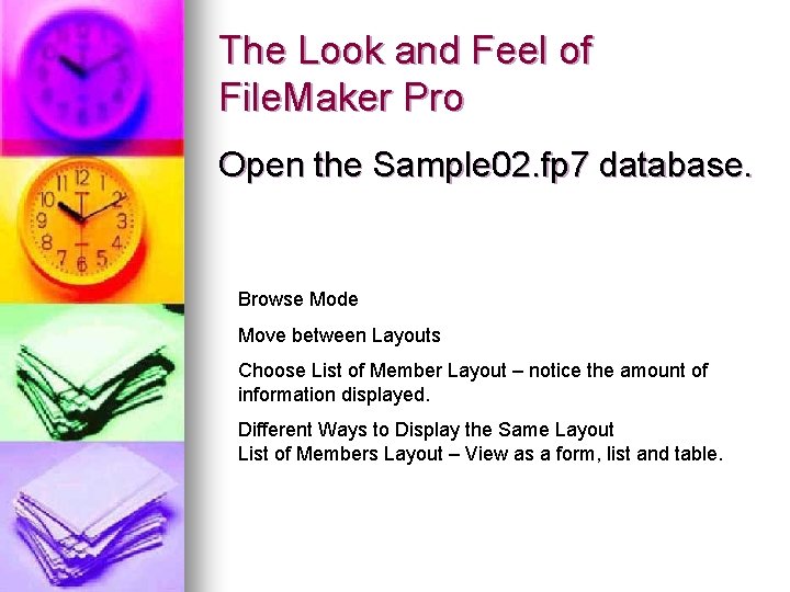 The Look and Feel of File. Maker Pro Open the Sample 02. fp 7 The Look and Feel of File. Maker Pro Open the Sample 02. fp 7